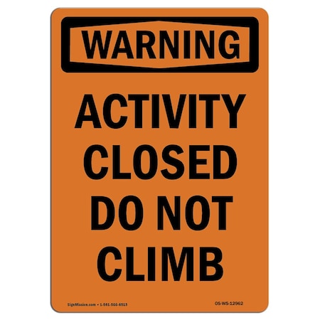 OSHA WARNING Sign, Activity Closed Do Not Climb, 24in X 18in Decal